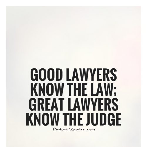Good-lawyers-know-the-law-great-lawyers-know-the-judge