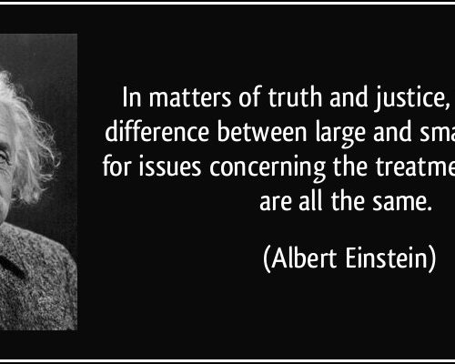 quote-in-matters-of-truth-and-justice-there-is-no-difference-between-large-and-small-problems-for-albert-einstein-56368