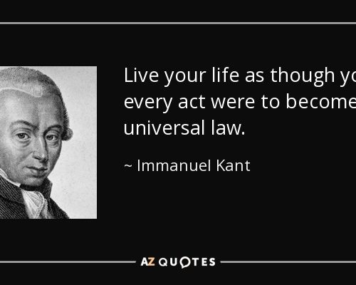 quote-live-your-life-as-though-your-every-act-were-to-become-a-universal-law-immanuel-kant-15-28-57